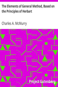 The Elements of General Method, Based on the Principles of Herbart by McMurry