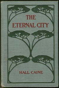 The Eternal City by Sir Hall Caine