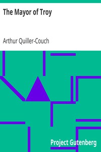 The Mayor of Troy by Arthur Quiller-Couch