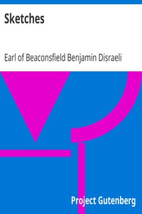 Sketches by Earl of Beaconsfield Benjamin Disraeli