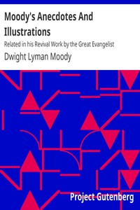 Moody's Anecdotes And Illustrations by Dwight Lyman Moody