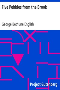 Five Pebbles from the Brook by George Bethune English