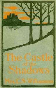 The Castle Of The Shadows by A. M. Williamson