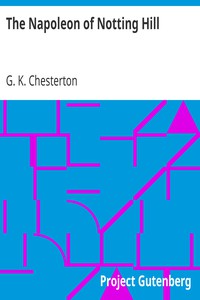 The Napoleon of Notting Hill by G. K. Chesterton