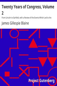 Twenty Years of Congress, Volume 2 by James Gillespie Blaine