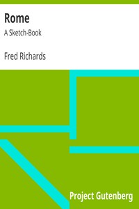 Rome: A Sketch-Book by Fred Richards