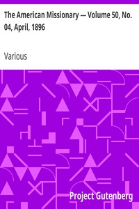 The American Missionary — Volume 50, No. 04, April, 1896 by Various