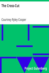 The Cross-Cut by Courtney Ryley Cooper