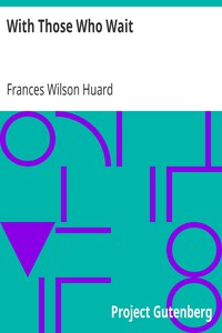 With Those Who Wait by Frances Wilson Huard