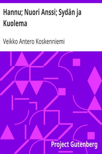 Hannu; Nuori Anssi; Sydän ja Kuolema by Veikko Antero Koskenniemi