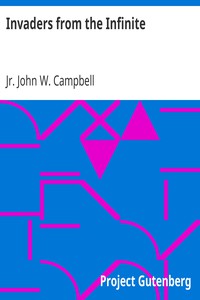 Invaders from the Infinite by Jr. John W. Campbell