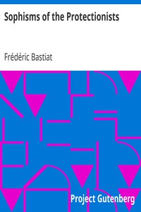 Sophisms of the Protectionists by Frédéric Bastiat