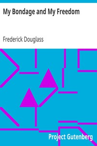 My Bondage and My Freedom by Frederick Douglass