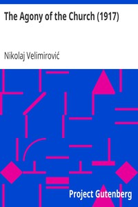 The Agony of the Church (1917) by Nikolaj Velimirović