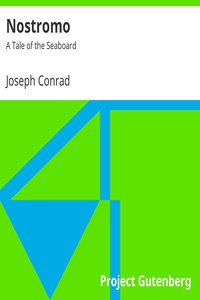 Nostromo: A Tale of the Seaboard by Joseph Conrad