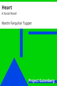 Heart: A Social Novel by Martin Farquhar Tupper