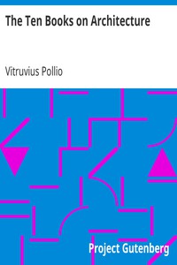 The Ten Books on Architecture by Vitruvius Pollio