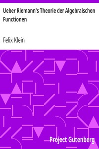 Ueber Riemann's Theorie der Algebraischen Functionen by Felix Klein