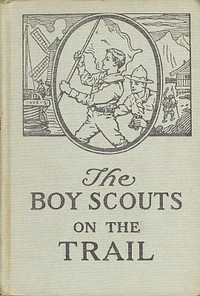 The Boy Scouts on the Trail by George Durston