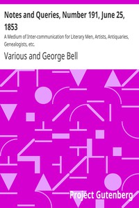 Notes and Queries, Number 191, June 25, 1853 by Various