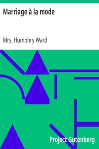 Marriage à la mode by Mrs. Humphry Ward