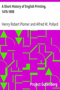 A Short History of English Printing, 1476-1898 by Henry Robert Plomer