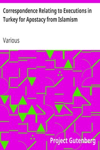 Correspondence Relating to Executions in Turkey for Apostacy from Islamism