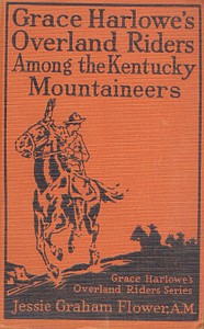 Grace Harlowe's Overland Riders Among the Kentucky Mountaineers by Josephine Chase