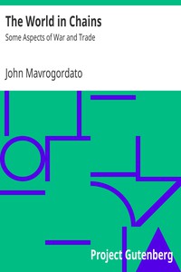 The World in Chains: Some Aspects of War and Trade by John Mavrogordato