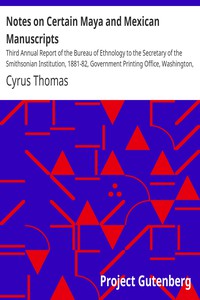 Notes on Certain Maya and Mexican Manuscripts by Cyrus Thomas