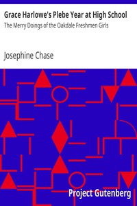 Grace Harlowe's Plebe Year at High School by Josephine Chase