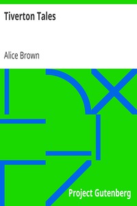 Tiverton Tales by Alice Brown