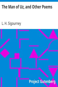 The Man of Uz, and Other Poems by L. H. Sigourney