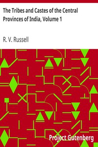 The Tribes and Castes of the Central Provinces of India, Volume 1 by R. V. Russell