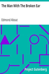 The Man With The Broken Ear by Edmond About