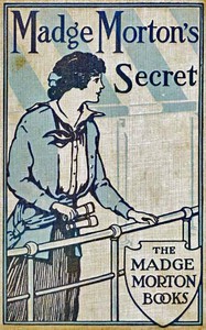 Madge Morton's Secret by Amy D. V. Chalmers