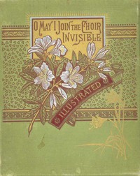 O May I Join the Choir Invisible! and Other Favorite Poems by Browning et al.