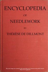 Encyclopedia of Needlework by Thérèse de Dillmont