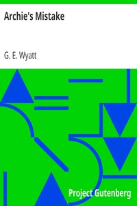 Archie's Mistake by G. E. Wyatt