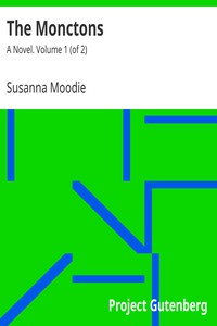 The Monctons: A Novel. Volume 1 (of 2) by Susanna Moodie