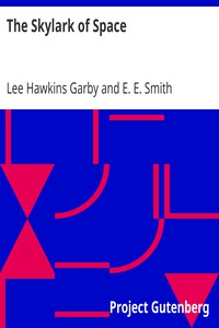 The Skylark of Space by Lee Hawkins Garby and E. E. Smith