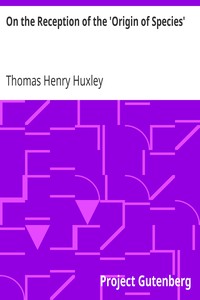 On the Reception of the 'Origin of Species' by Thomas Henry Huxley