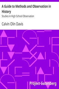 A Guide to Methods and Observation in History by Calvin Olin Davis