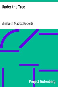 Under the Tree by Elizabeth Madox Roberts