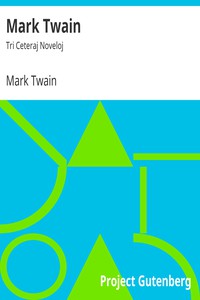 Mark Twain: Tri Ceteraj Noveloj by Mark Twain