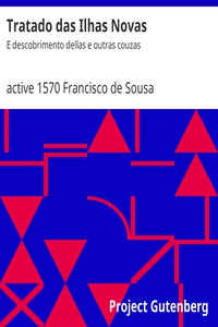 Tratado das Ilhas Novas  by active 1570 Francisco de Sousa