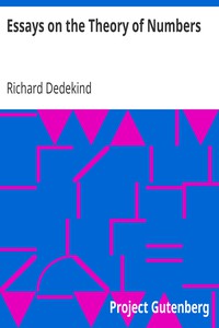 Essays on the Theory of Numbers by Richard Dedekind