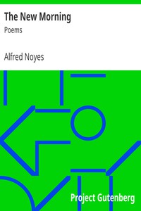 The New Morning: Poems by Alfred Noyes