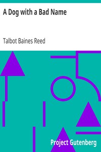 A Dog with a Bad Name by Talbot Baines Reed