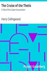 The Cruise of the Thetis: A Tale of the Cuban Insurrection by Harry Collingwood